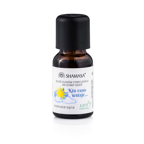 Olejek eteryczny kto rano wstaje... 15 ml Shamasa